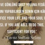 ‪"Selim, can ve gönlünü dost yoluna fedâ et. Eğer bu kadarını yapabilirsen senin...