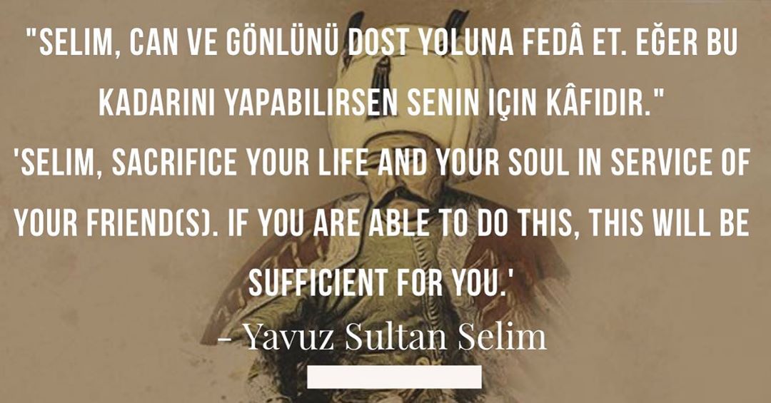 ‪"Selim, can ve gönlünü dost yoluna fedâ et. Eğer bu kadarını yapabilirsen senin...